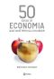 [50 Ideas You Really Need to Know 01] • 50 Ideias De Economia · Que Você Precisa Conhecer